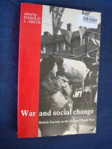 9780719023194: War and Social Change: British Society in the Second World War