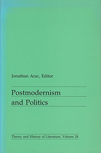 Stock image for Postmodernism and Politics (Theory and History of Literature series, Volume 28) for sale by SAVERY BOOKS