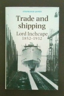 Trade and Shipping: Lord Inchcape, 1852-1932