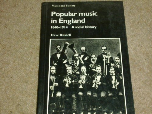 Imagen de archivo de Popular Music in England, 1840-1914: A Social History (Music and Society) a la venta por WorldofBooks