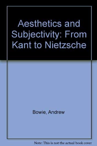 9780719024450: Aesthetics and Subjectivity: From Kant to Nietzsche