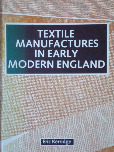 9780719026324: Textile Manufactures in Early Modern England