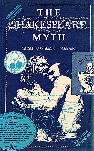 Stock image for The Shakespeare Myth (Cultural Politics) for sale by WorldofBooks