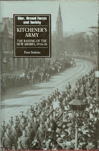 Beispielbild fr KITCHENER'S ARMY: THE RAISING OF NEW ARMIES, 1914-16. zum Verkauf von Burwood Books
