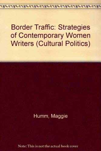 Imagen de archivo de Border Traffic : Strategies of Contemporary Women Writers (Cultural Politics Ser.) a la venta por Vashon Island Books