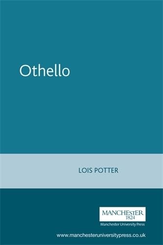 Othello (Shakespeare in Performance) Potter, Lois - Potter, Lois