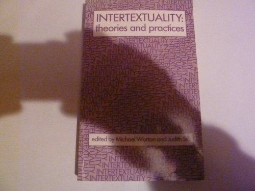 Intertextuality: Theories and Practices (9780719027642) by Worton, Michael