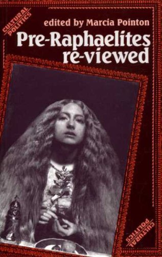 Beispielbild fr Pre-Raphaelites Reviewed (Cultural Politics) zum Verkauf von WorldofBooks