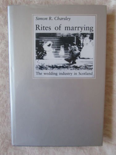 9780719028731: Rites of Marrying: The Wedding Industry in Scotland