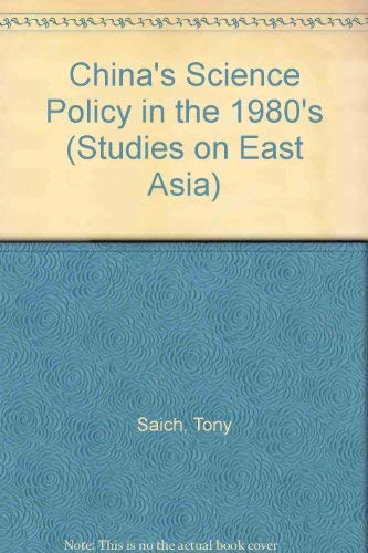 China's science policy in the 80s (Studies on East Asia) (9780719029868) by Saich, Tony
