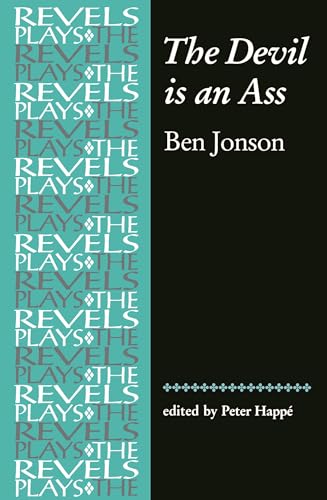 The Devil Is An Ass (Revels Plays) (9780719030901) by Happe, Peter