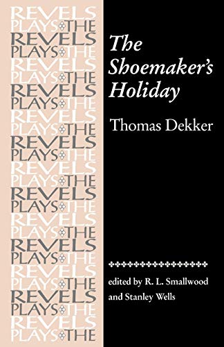 Imagen de archivo de The Shoemaker's Holiday : By Thomas Dekker a la venta por Better World Books: West