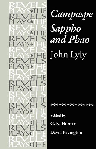 Stock image for Campaspe and Sappho and Phao: John Lyly (The Revels Plays) for sale by SecondSale