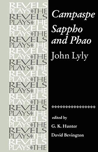 9780719031007: Campaspe and Sappho and Phao: John Lyly (The Revels Plays)