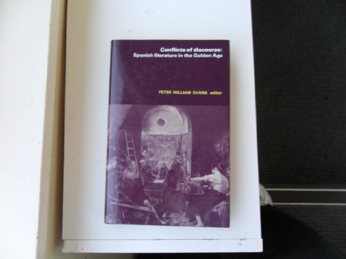 Imagen de archivo de Conflicts of Discourse : Spanish Literature of the Golden Age a la venta por Better World Books Ltd