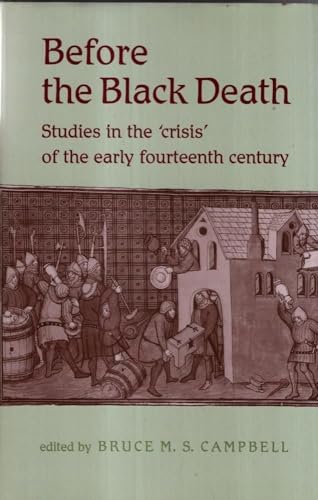 Imagen de archivo de Before the Black Death: Studies in the 'Crisis" of the Early Fourteenth Century a la venta por CARDINAL BOOKS  ~~  ABAC/ILAB