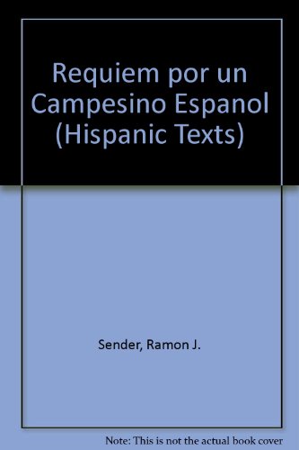 Requiem Por UN Campesino Espanol (Hispanic Texts) (Spanish and English Edition) (9780719032219) by Sender, Ramon J.; McDermott, Patricia