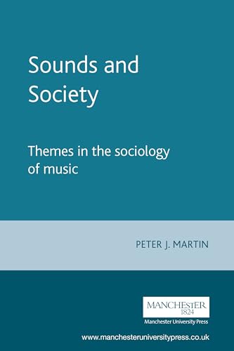 9780719032240: Sounds and Society: Themes in the sociology of music (Music and Society)