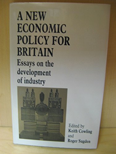 Imagen de archivo de A New Economic Policy for Britain a la venta por WorldofBooks