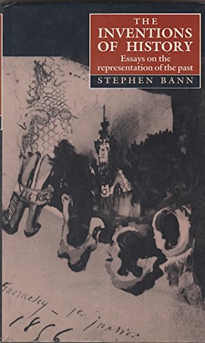 The Inventions of History: Essays on the Representation of the Past (9780719032974) by Bann, Stephen