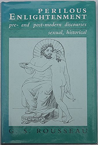 Stock image for Perilous Enlightenment: Pre- And Post-Modern Discourses : Sexual, Historical for sale by Moe's Books