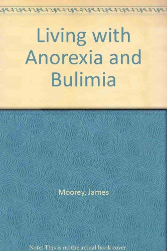 Beispielbild fr Living with Anorexia and Bulimia zum Verkauf von Better World Books