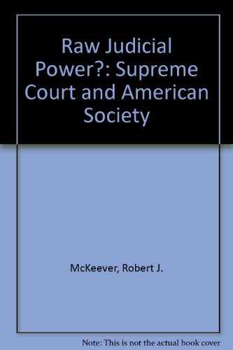 Beispielbild fr Raw Judicial Power?: The Supreme Court and American Society zum Verkauf von P.C. Schmidt, Bookseller