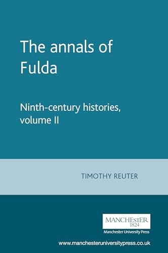 9780719034589: The Annals of Fulda: Ninth-Century Histories, Volume II: 2 (Manchester Medieval Sources)