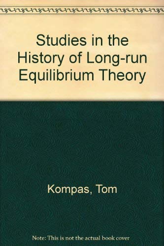 Studies in the History of Long-Run Equilibrium Theory