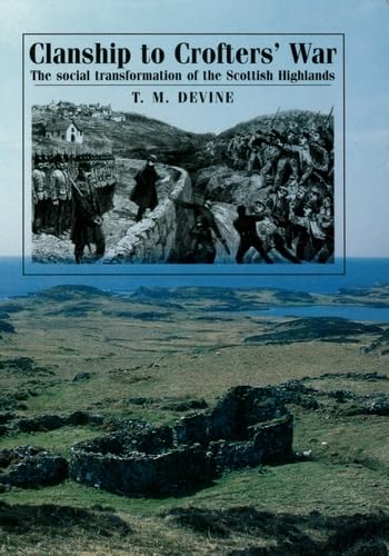 Imagen de archivo de Clanship to Crofters' War: The Social Transformation of the Scottish Highlands a la venta por HPB Inc.