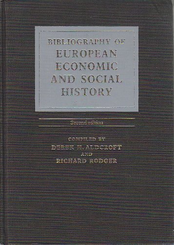 Bibliography of European Economic and Social History (History and Related Disciplines Select Bibliographies) (9780719034923) by Aldcroft, Derek H.; Rodger, Richard