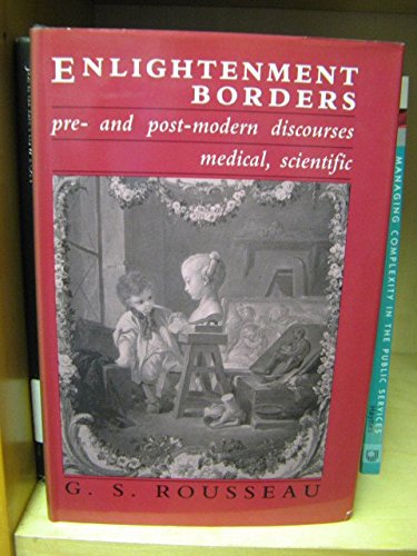 Beispielbild fr Enlightenment Borders: Pre-And Post-Modern Discourses: Medical, Scientific zum Verkauf von Prior Books Ltd