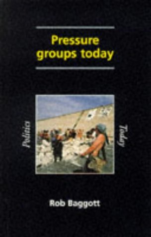 Stock image for Pressure Groups Today (Politics Today) for sale by WorldofBooks