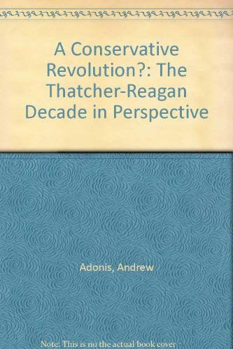9780719036699: A Conservative Revolution?: Thatcher-Reagan Decade in Perspective