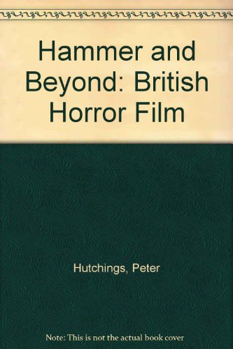 9780719037191: Hammer and Beyond: The British Horror Film