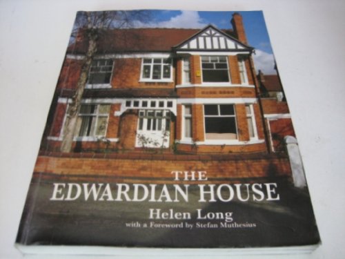 Imagen de archivo de The Edwardian House: The Middle-Class Home In Britain 1880-1914. a la venta por THE CROSS Art + Books