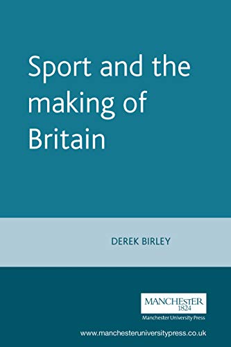 Beispielbild für Sport and the making of Britain (International Studies in the History of Sport) zum Verkauf von Discover Books
