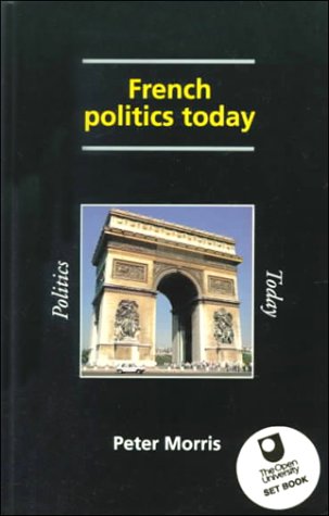 9780719037641: French Politics Today