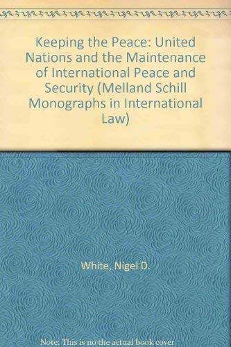 9780719037665: Keeping the Peace: United Nations and the Maintenance of International Peace and Security (Melland Schill Monographs in International Law)