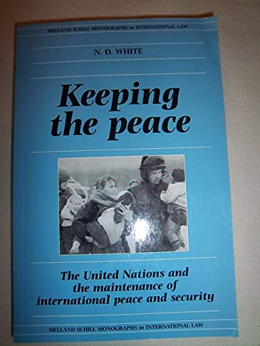 9780719037672: Keeping the Peace: The United Nations and the Maintenance of International Peace and Security