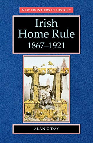 Irish Home Rule (New Frontiers) (9780719037764) by O'Day, Alan