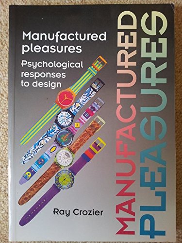 9780719038426: Manufactured Pleasures: Psychological Responses to Design (Studies in Design and Material Culture)