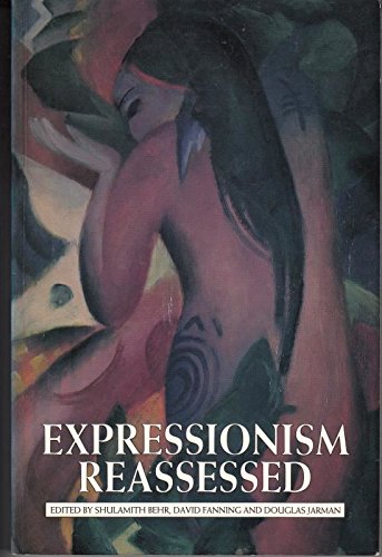 Expressionism Reassessed (9780719038440) by Behr, Shulamith; Fanning, David