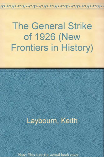 9780719038648: The General Strike of 1926 (New Frontiers in History)