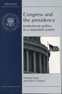 Stock image for Congress and Presidency : Institutional Politics in a Separated System for sale by Better World Books