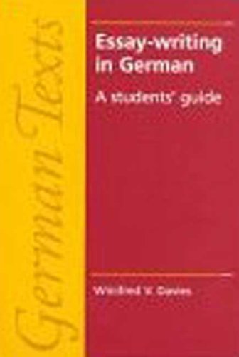 Essay-Writing in German: A Student's Guide (German Texts Series) (9780719038884) by Davies, Winifred V.
