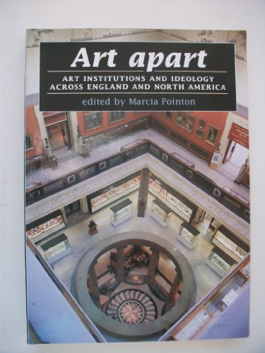 Stock image for Art Apart: Art Institutions and Ideology Across England and North America for sale by George Strange's Bookmart