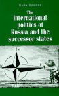 The International Politics of Russia and the Successor States (Regional International Politics Series) (9780719039614) by Webber, Mark