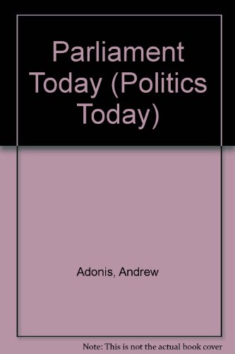 Stock image for Parliament Today (Politics Today) for sale by Mispah books