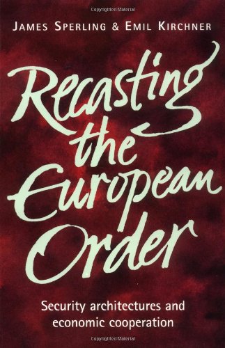 Imagen de archivo de Recasting the European Order: Security Architectures and Economic Cooperation (Europe in Change) a la venta por Wonder Book